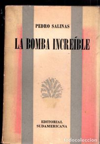 Libri di seconda mano: PEDRO SALINAS : LA BOMBA INCREÍBLE (SUDAMERICANA, 1950) INTONSO